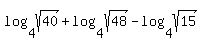 log%284%2Csqrt%2840%29%29+%2B+log%284%2Csqrt%2848%29%29+-+log%284%2Csqrt%2815%29%29