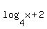 log%284%2Cx%29+%2B+2