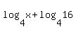 log%284%2Cx%29+%2B+log%284%2C16%29
