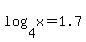 log%284%2Cx%29+=+1.7
