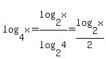 log%284%2Cx%29+=+log%282%2Cx%29%2Flog%282%2C4%29=+log%282%2Cx%29%2F2
