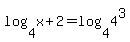 log%284%2Cx%2B2%29+=+log%284%2C4%5E3%29