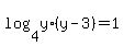 log%284%2Cy%2A%28y-3%29%29++=+1