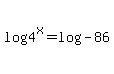 log%284%5Ex%29=log%28-86%29+