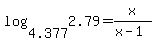 log%284.377%2C2.79%29+=+x%2F%28x-1%29