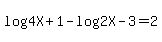 log%284X%2B1%29-log%282X-3%29=2+
