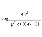 log%284x%5E3%2Fsqrt%28%28x%2B3%29%28x-2%29%29%29%0D%0A