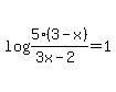 log%285%283-x%29%2F%283x-2%29%29=+1