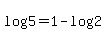 log%285%29=1-log%282%29