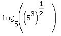 log%285%2C%28%285%5E3%29%5E%281%2F2%29%29%29