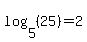 log%285%2C%2825%29%29=2