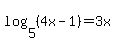 log%285%2C%284x-1%29%29+=+3x