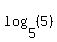 log%285%2C%285%29%29