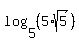 log%285%2C%285%2Asqrt%285%29%29%29