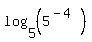log%285%2C%285%5E%28-4%29%29%29