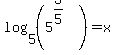 log%285%2C%285%5E%283%2F5%29%29%29=x