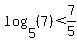 log%285%2C%287%29%29%3C7%2F5