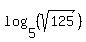 log%285%2C%28sqrt%28125%29%29%29