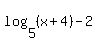 log%285%2C%28x%2B4%29%29-2