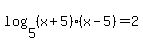 log%285%2C%28x%2B5%29%28x-5%29%29=2