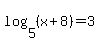 log%285%2C%28x%2B8%29%29=3