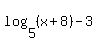log%285%2C%28x%2B8%29%29-3