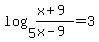 log%285%2C%28x%2B9%29%2F%28x-9%29%29=3