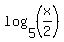 log%285%2C%28x%2F2%29%29
