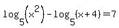 log%285%2C%28x%5E2%29%29-log%285%2C%28x%2B4%29%29=7