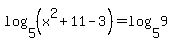 log%285%2C%28x%5E2%2B11-3%29%29+=+log%285%2C9%29