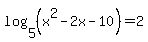 log%285%2C%28x%5E2-2x-10%29%29=+2