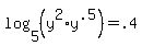 log%285%2C%28y%5E2%2Ay%5E.5%29%29++=+.4