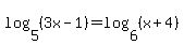log%285%2C+%283x-1%29%29+=+log%286%2C+%28x%2B4%29%29