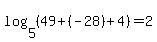 log%285%2C+%2849%2B%28-28%29%2B4%29%29=2
