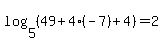 log%285%2C+%2849%2B4%28-7%29%2B4%29%29=2