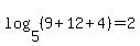 log%285%2C+%289%2B12%2B4%29%29=2