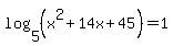 log%285%2C+%28x%5E2+%2B+14x+%2B+45%29%29+=+1
