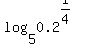 log%285%2C0.2%5E%281%2F4%29%29