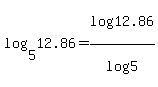log%285%2C12.86%29+=+log%2812.86%29%2Flog%285%29