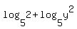log%285%2C2%29%2Blog%285%2Cy%5E2%29