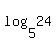 log%285%2C24%29