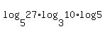 log%285%2C27%29%2Alog%283%2C10%29%2Alog%285%29