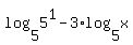 log%285%2C5%5E1%29+-+3%2Alog%285%2Cx%29