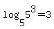 log%285%2C5%5E3%29+=+3