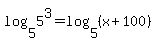 log%285%2C5%5E3%29+=+log%285%2C%28x%2B100%29%29