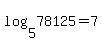 log%285%2C78125%29=7