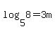 log%285%2C8%29=3m