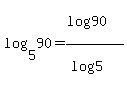 log%285%2C90%29=%28log%2890%29%29%2F%28log%285%29%29