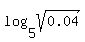 log%285%2Csqrt%280.04%29%29%7D%7D%0D%0A=++%7B%7B%7Blog%285%2C0.2%29