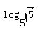 log%285%2Csqrt%285%29%29